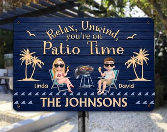 Custom Backyard Bar Time Metal Sign, Relax Unwind You're On Patio Time Classic Metal Signs, Welcom Outdoor Decor, Chilling Metal Patio Sign