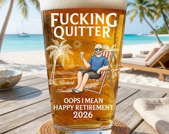 Custom Retirement Beer Glass, F*cking Quitter Happy Retirement Glass, Funny Retired Gift For Dad Him, Retirement Party Gift 2026, Beer Lover