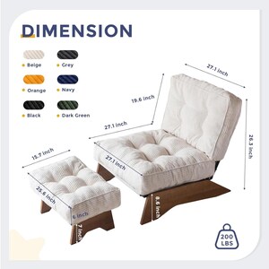 May include: A beige corduroy chair and ottoman set with wooden legs. The chair is 27.1 inches wide and 26.3 inches high. The ottoman is 25.6 inches long and 15.7 inches wide. The chair can hold up to 200 lbs.