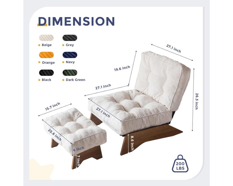 May include: A beige corduroy chair and ottoman set with wooden legs. The chair is 27.1 inches wide and 26.3 inches high. The ottoman is 25.6 inches long and 15.7 inches wide. The chair can hold up to 200 lbs.