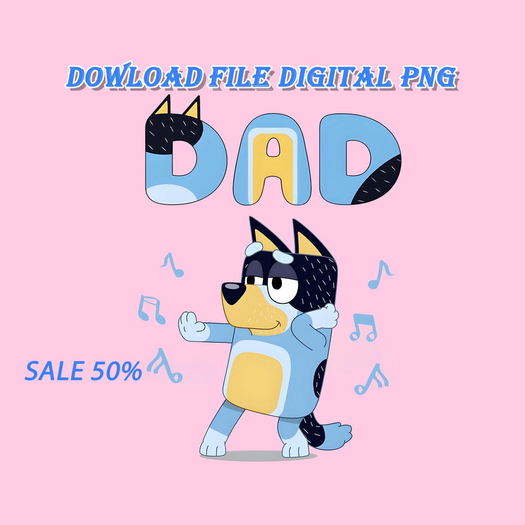 Bluey Dad Png Bluey Father's Day Png Bluey Bandit Heeler Etsy