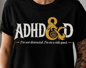 Chemise D&D TDAH | TDAH&D Je ne suis pas distrait J'ai une quête secondaire | T-shirt RPG neurodivergent drôle