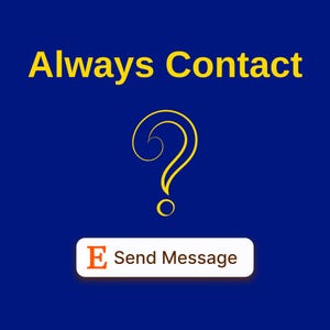 May include: A blue background with yellow text that reads "Always Contact". A yellow question mark is centered below the text. A white rectangle with the text "E Send Message" is at the bottom.