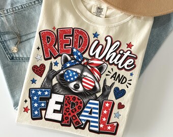 Comfort Colors® Feral & Free Racoon Shirt, 4th of July Shirt, USA Independence Day Shirt, Funny Raccoon Tee, Patriotic Shirt, July 4th Gift