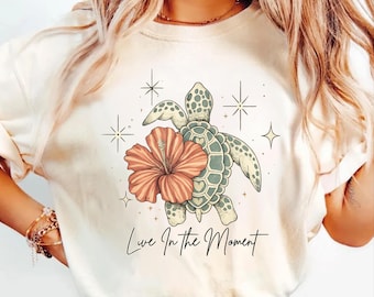 Sea Turtle Comfort Colors Shirt, Live In The Moment Tee, Coastal Beach Graphic Shirt, Hawaiian Hibiscus Tee, Ocean Lover Gift