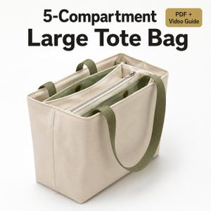 May include: A large tote bag with five compartments, featuring a cream-colored exterior and olive green fabric straps. The interior includes a central zippered section and side pockets with snap closures. Text reads: 5-Compartment Large Tote Bag PDF + Video Guide.