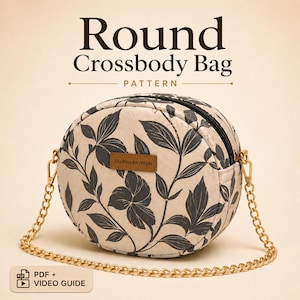 Round Crossbody Bag Sewing Pattern PDF + Video Tutorial | Beginner Circle Bag Pattern, One Piece Body, Instant Download