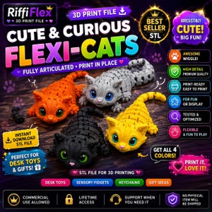 May include: Four articulated 3D printed cat figures in orange, grey, black, and yellow, each with large eyes. The image includes text such as Riffi Flex, Cute & Curious Flexi-Cats, 3D Print File, Best Seller STL, and various feature labels.