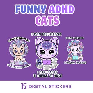 May include: Digital stickers on a purple background, featuring cartoon cats with text such as "Funny ADHD Cats", "I can multitask", and "Ideas wander". The stickers are designed in a cute, colourful style.
