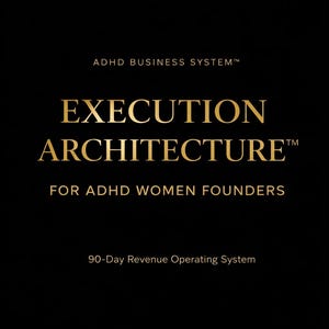 Arquitectura de Ejecución para el TDAH™: Sistema Operativo Empresarial de 90 Días para Mujeres Emprendedoras / Enfoque y Estructura de Ingresos (PDF)