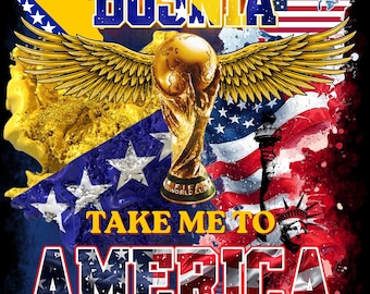 Bosnia World Cup 2026 PNG, I Am From Bosnia, Take Me To America (Digital Download)