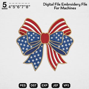 May include: Digital embroidery file of a patriotic bow in red, white, and blue. The bow features stripes and stars, with sizes ranging from 4 to 8 inches. The file is compatible with embroidery machines.
