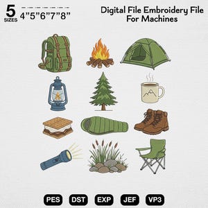 May include: A digital embroidery file for machines featuring 12 camping-themed icons: a green backpack, campfire, tent, lantern, pine tree, mug, s'more, sleeping bag, hiking boots, flashlight, cattails with rocks, and a folding chair. Text: 5 SIZES 4"5"6"7"8" Digital File Embroidery File For Machines PES DST EXP JEF VP3.