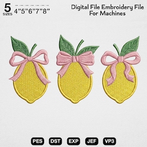 May include: Digital embroidery file featuring three yellow lemons with pink bows and green leaves. The file is available in five sizes, ranging from 4 to 8 inches. The file formats include PES, DST, EXP, JEF, and VP3.