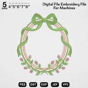 May include: A digital embroidery file for machines featuring an oval frame design with a light green ribbon bow at the top and pink rosebuds with green leaves at the bottom. The text 5 SIZES 4" 5" 6" 7" 8" and Digital File Embroidery File For Machines is visible.
