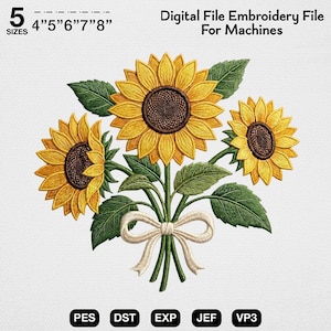May include: Digital embroidery file featuring a bouquet of sunflowers. The design includes three sunflowers with yellow petals and brown centers, green leaves, and a cream-colored bow. The file is available in 5 sizes, ranging from 4" to 8". The file formats include PES, DST, EXP, JEF, and VP3.