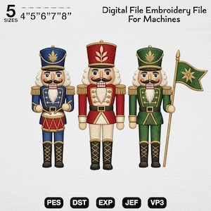 May include: Digital embroidery file for machines featuring three nutcracker figures in blue, red, and green uniforms. The text reads 5 SIZES 4" 5" 6" 7" 8" Digital File Embroidery File For Machines. The nutcrackers hold a drum and a flag.