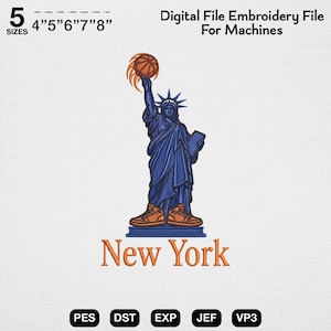 May include: A digital embroidery file design featuring the Statue of Liberty wearing orange high-top sneakers, holding a flaming basketball, and standing on a base with the text New York. The file includes 5 sizes: 4", 5", 6", 7", and 8".