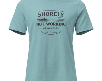 Women's Relaxed T-Shirt Shorely Not Working Shirt, Funny Lake Shirt, Vintage Lake Life Tee, Cabin Weekend Shirt, Summer Vacation Graphic Tee