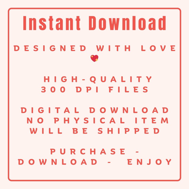 Op de afbeelding: Een digitale downloadafbeelding met een lichtrode rand en tekst. De woorden "Direct downloaden" staan bovenaan. De tekst luidt "Ontworpen met liefde", "Hoge kwaliteit 300 DPI-bestanden" en "Digitale download Geen fysiek item wordt verzonden."