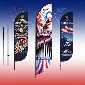 May include: Three patriotic feather flags with black poles. The flags feature American themes, including an eagle, the USA, and the American flag. One flag says "250th Anniversary" and "Let Freedom Fly". Another says "America" and "Honoring 250 Years".