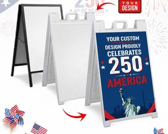 Letrero personalizado tipo caballete para el 4 de julio, 250 aniversario. Suba su logotipo, imagen o texto. Impresión a doble cara de 24x36 pulgadas para acera. Hecho en EE. UU.