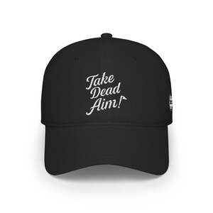 Gorra de béisbol Take Dead Aim / gorra de perfil bajo con bordado de escritura / gorra de golf / Shoot the Pin