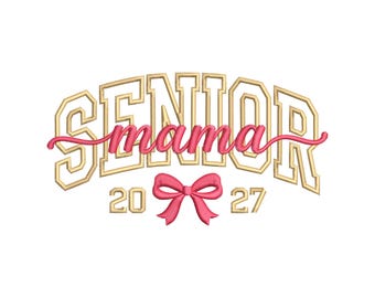 Senior Mama 2027 Class off Graduation Embroidery Design, Senior Mom  Applique Embroidery File, 7 Sizes, Instant Download