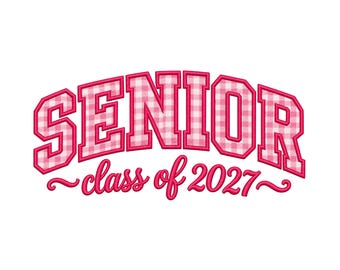 Senior Class of 2027 Applique Embroidery Design, High School Graduation Varsity Machine Embroidery File, 6 Sizes, Instant Download