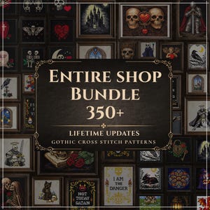 May include: A collection of framed gothic cross-stitch patterns, including images of skulls, castles, and other dark imagery. The central sign reads "ENTIRE SHOP BUNDLE 350+" with "LIFETIME UPDATES" and "GOTHIC CROSS STITCH PATTERNS" below.