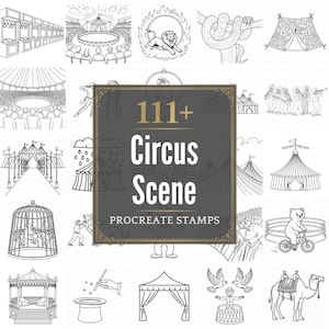 May include: Black and white illustrations of circus scenes, including tents, animals, performers, and a central graphic with the text "111+ Circus Scene Procreate Stamps". The images depict various circus elements.