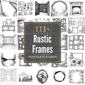 May include: A collection of black and white rustic frame illustrations. The image includes various frame designs, such as oval, rectangular, and circular shapes, along with scenic backgrounds. The text "111+ Rustic Frames Procreate Stamps" is displayed.