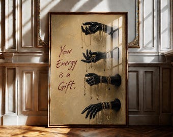 Stampa artistica da parete "La tua energia è un dono", decorazione femminile dark, poster di lusso malinconico, citazione spirituale, stampa gotica glamour, poster di design
