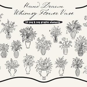 May include: A collection of twenty black and white line art illustrations featuring various flower arrangements in different vase styles. The text reads Hand Drawn Whimsy Flower Vase and 20 png & svg graphic elements, all enclosed in a decorative border.