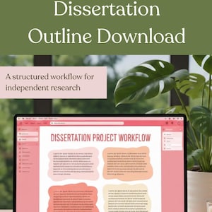 May include: A laptop screen shows a dissertation project workflow document. The image features the text "Dissertation Outline Download" and "19 Pages Download as a PDF or Print". The document is pink and white with text and graphics.