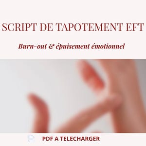 Peut inclure: Graphique beige clair avec le texte "SCRIPT DE TAPOTEMENT EFT" en bordeaux. En dessous, le texte "Burn-out & épuisement émotionnel" est également en bordeaux. Le bas de l'image contient le texte "PDF A TELECHARGER".