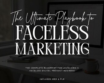May include: A digital product guide titled The Ultimate Playbook to FACELESS MARKETING, with the subtitle The Complete Blueprint for Launching a Faceless Digital Product Business, and Includes MRR & PLR, displayed on a computer screen in a dark office.