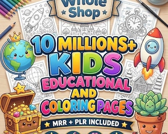 May include: A digital collection of 10 MILLIONS+ KIDS EDUCATIONAL AND COLORING PAGES with MRR + PLR INCLUDED. The graphic features a globe, a rocket, a treasure chest, and a succulent in a pot, surrounded by coloured pencils and drawing paper.