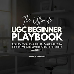 May include: A digital marketing guide titled "The Ultimate UGC Beginner Playbook" with white text on a dark background. The book promises a step-by-step guide to making four-figure months with user-generated content. MRR & PLR included.