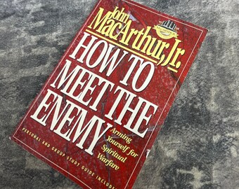 How to Meet the Enemy by John MacArthur Jr Spiritual Warfare Book Study Guide