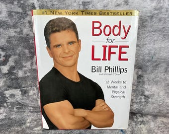 Bill Phillips Body for LIFE 12 Weeks to Mental and Physical Strength Hardcover