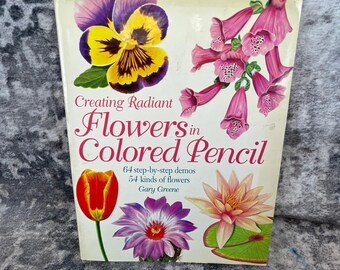 Vtg North Light Gary Greene Flowers in Colored Pencil Art Instruction Book 1993