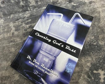 Choosing God's Best by Dr. Don Raunikar Christian Dating Courtship Romance