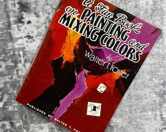 A Fun Book on Painting and Mixing Colors Art Lesson Walter T Foster