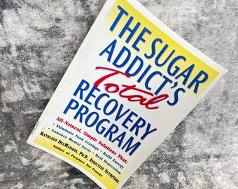 The Sugar Addict's Total Recovery Program Kathleen DesMaisons