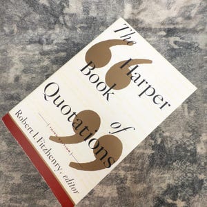 The Harper Book of Quotations Robert I Fitzhenry 3rd Ed Reference Speak Writer