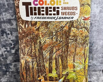 Color in Trees Shrubs Weeds by Frederick J Garner