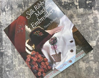 Silk Ribbon Machine Embroidery Nancy Bednar Sterling Sewing Craft Book