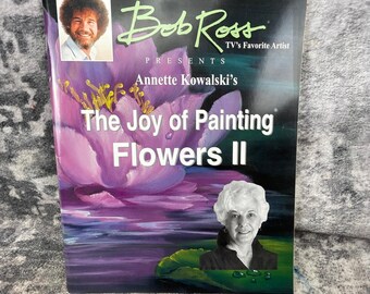 Bob Ross Annette Kowalski The Joy of Painting Flowers II Instructional Art Book