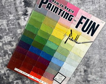 How to Begin Painting for Fun by Fedelle Walter Foster